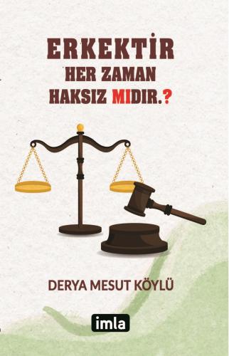 Erkektir Her Zaman Haksız mıdır?