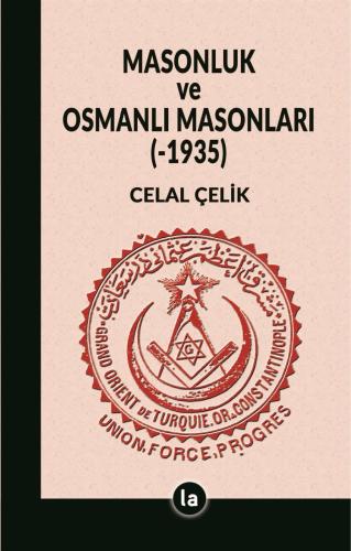 Masonluk ve Osmanlı Masonları (-1935)